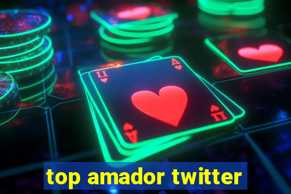 top amador twitter